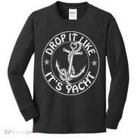 Sailing Sailor Funny Drop It Like It's Yacht Cruise Kids Long Sleeve Shirt thumb 0