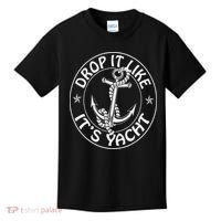 Sailing Sailor Funny Drop It Like It's Yacht Cruise Kids T-Shirt thumb 0