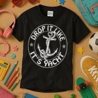 Sailing Sailor Funny Drop It Like It's Yacht Cruise Kids T-Shirt thumb 3