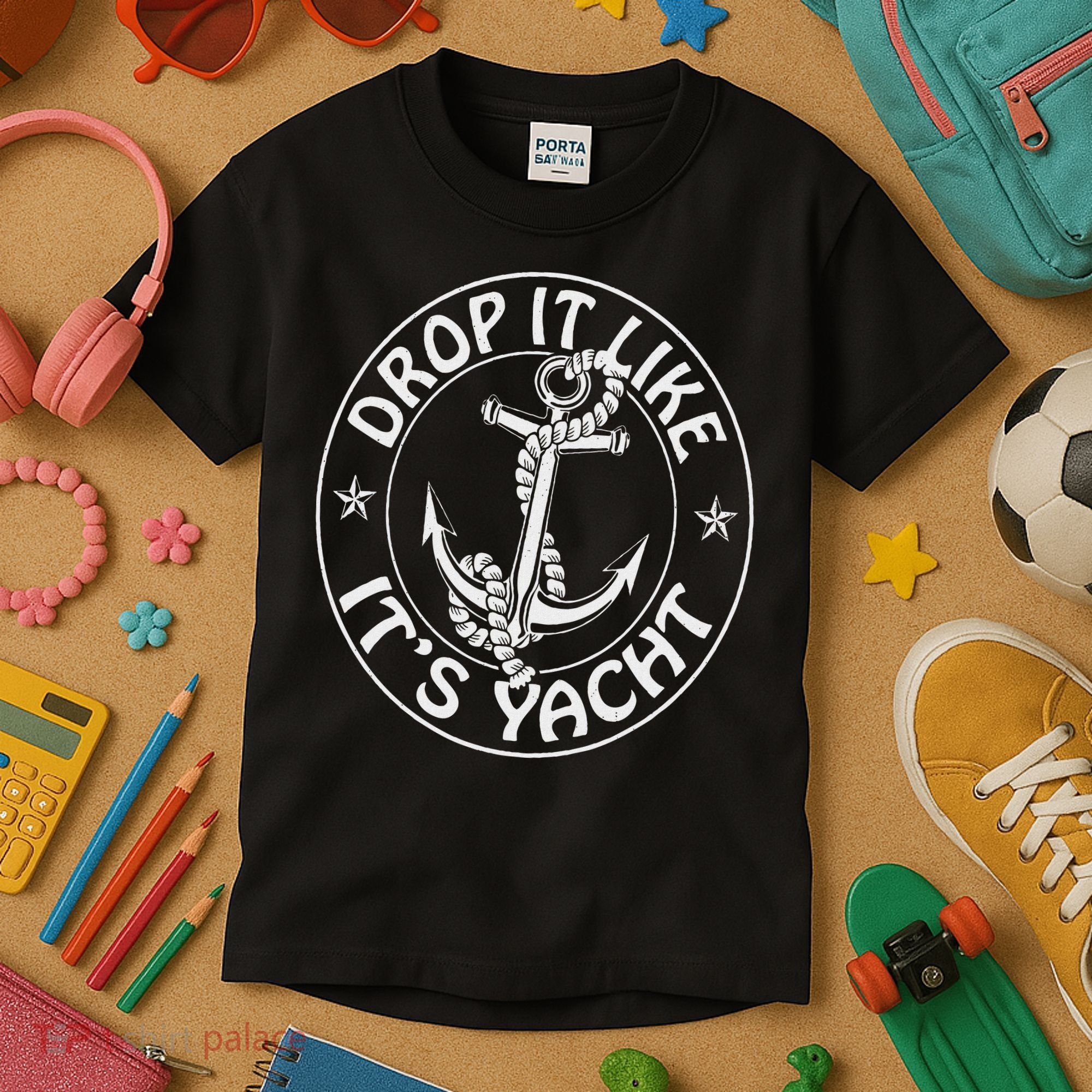 Sailing Sailor Funny Drop It Like It's Yacht Cruise Kids T-Shirt