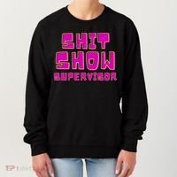 Shitshow Supervisor Funny Manager And Supervisor Women's Sweatshirt thumb 0