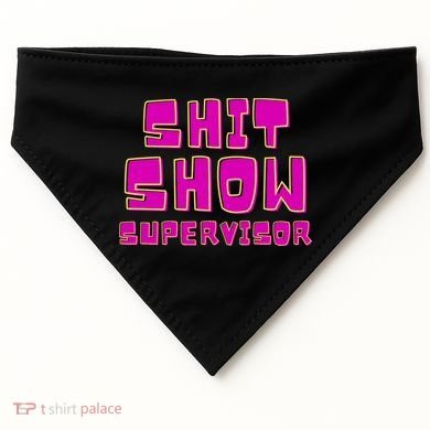 Shitshow Supervisor Funny Manager And Supervisor USA-Made Doggie Bandana