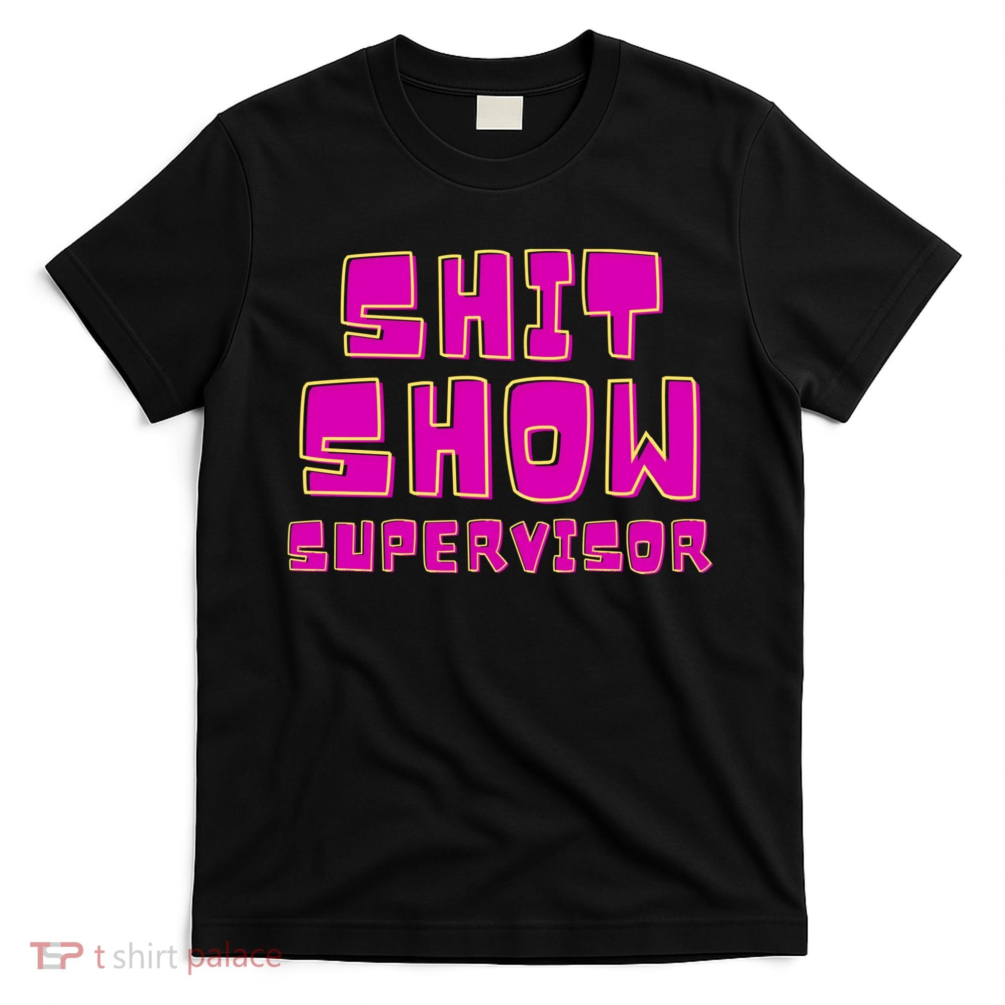 Shitshow Supervisor Funny Manager And Supervisor T-Shirt