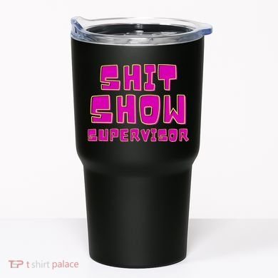 Shitshow Supervisor Funny Manager And Supervisor Tumbler