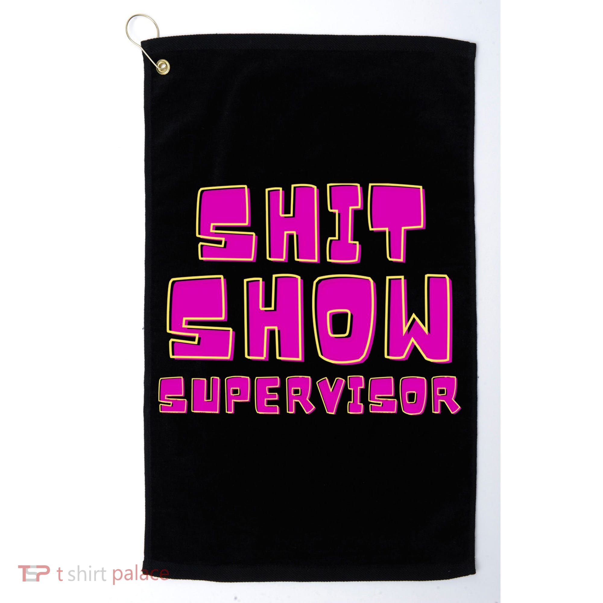 Shitshow Supervisor Funny Manager And Supervisor Golf Towel