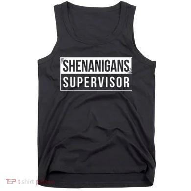 Shenanigans Supervisor Funny St Patricks Day Tank Top