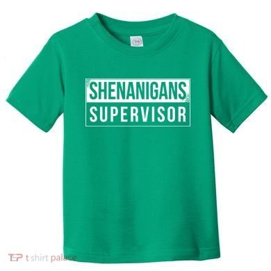 Shenanigans Supervisor Funny St Patricks Day Toddler T-Shirt
