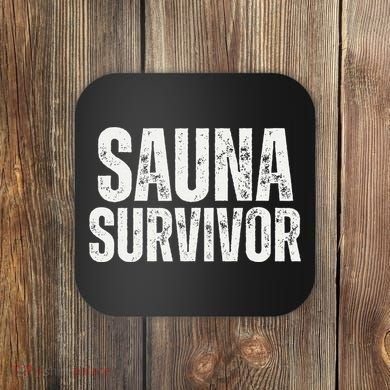 Sauna Survivor Funny For Infrared Sauna Lovers Coaster