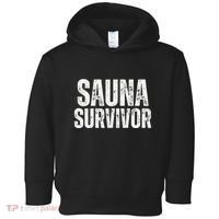 Sauna Survivor Funny For Infrared Sauna Lovers Toddler Hoodie thumb 0