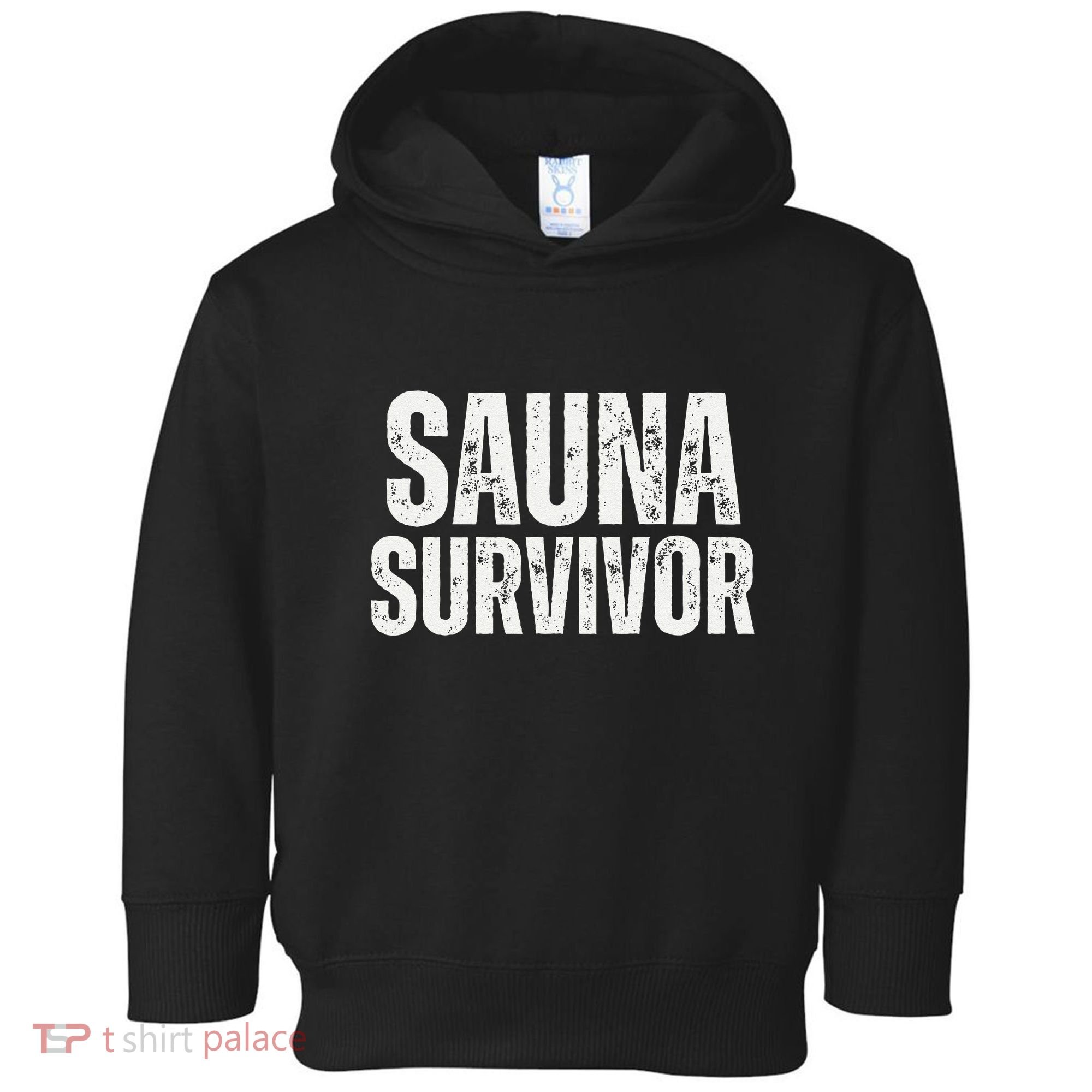 Sauna Survivor Funny For Infrared Sauna Lovers Toddler Hoodie