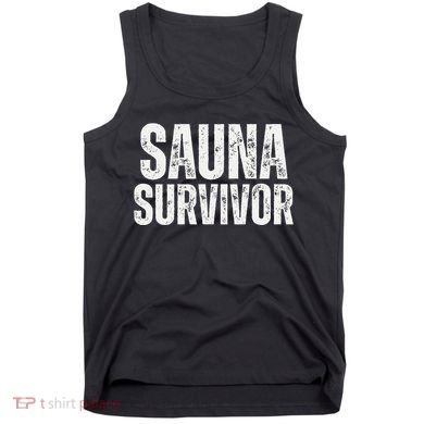 Sauna Survivor Funny For Infrared Sauna Lovers Tank Top