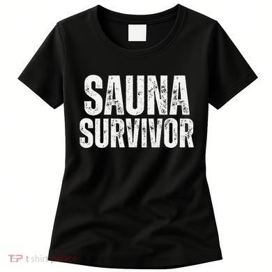 Sauna Survivor Funny For Infrared Sauna Lovers Women's T-Shirt