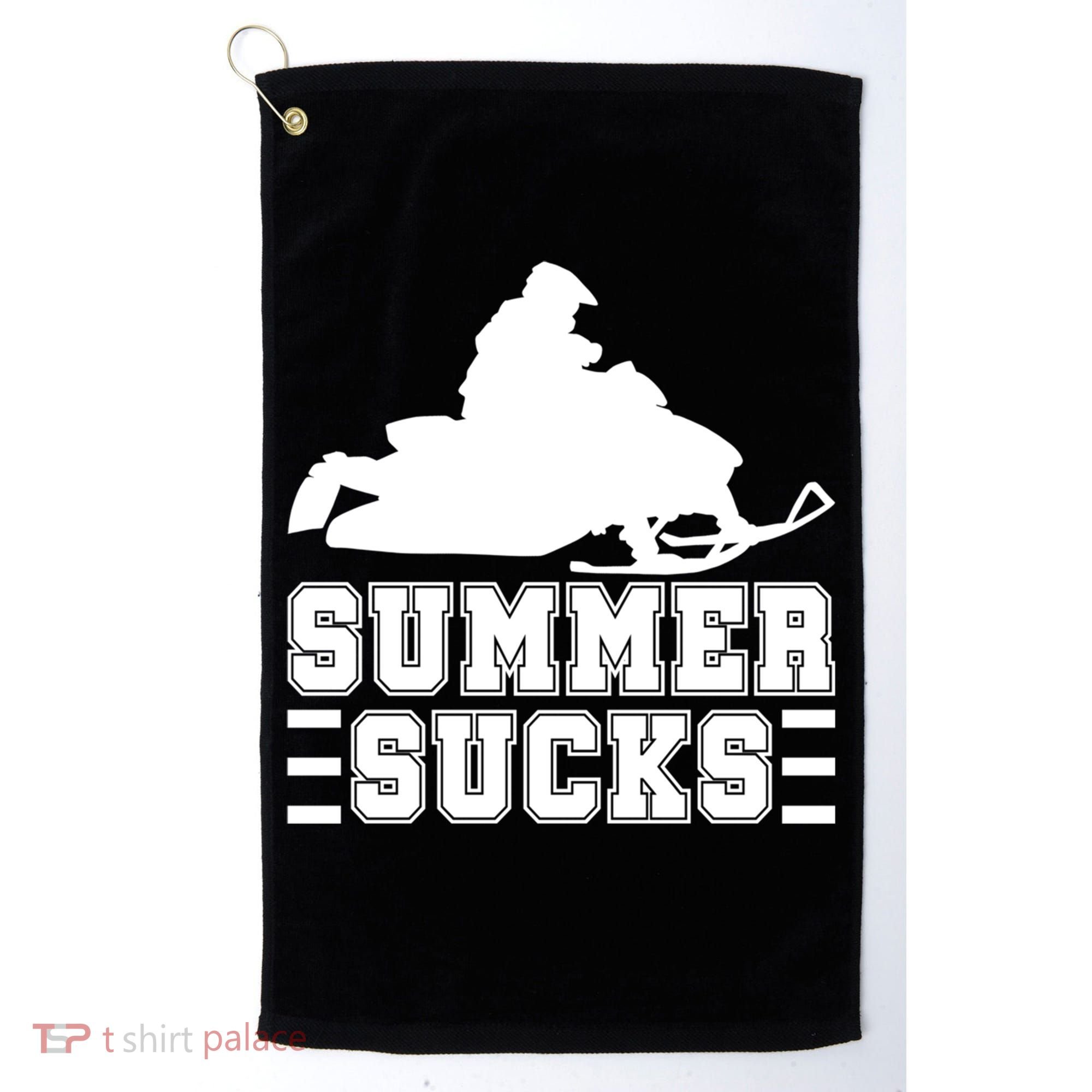 Summer Sucks! Funny Braap Snowmobile Rider Wintersport Quote Gift Golf Towel