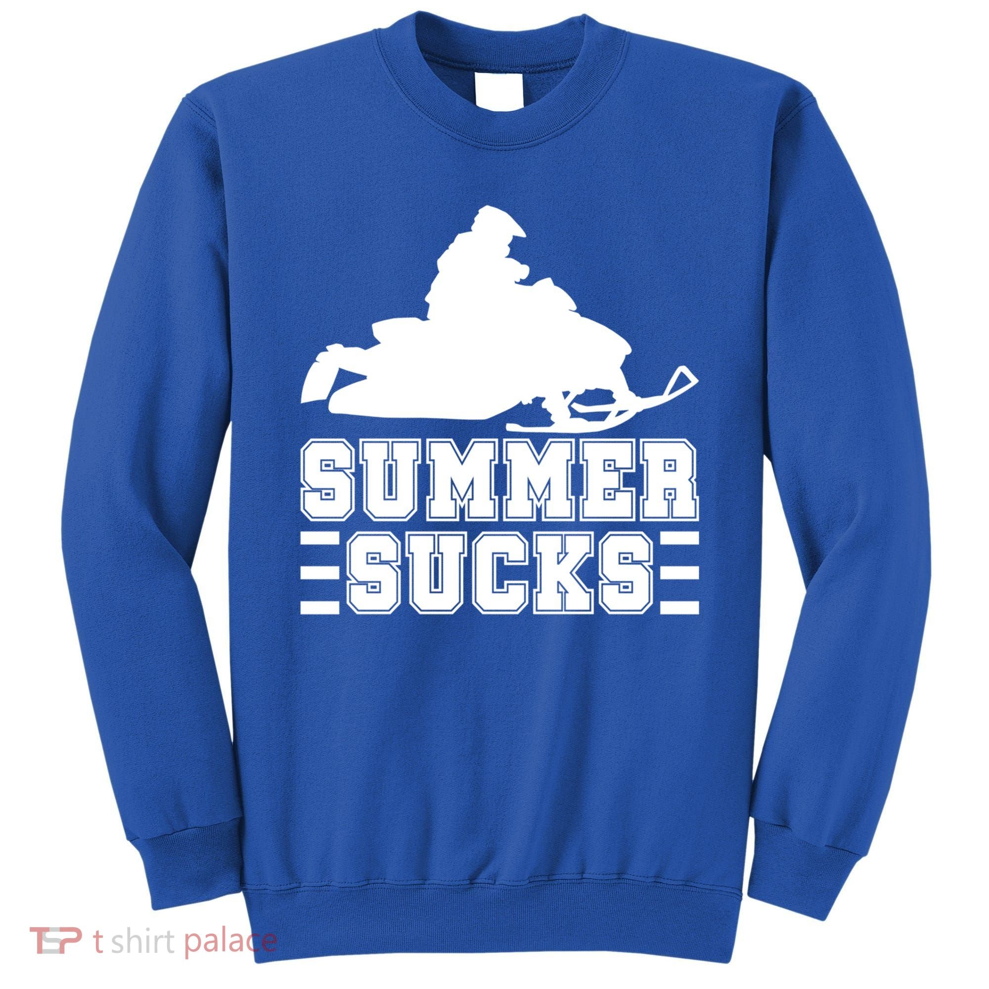 Summer Sucks! Funny Braap Snowmobile Rider Wintersport Quote Gift Sweatshirt