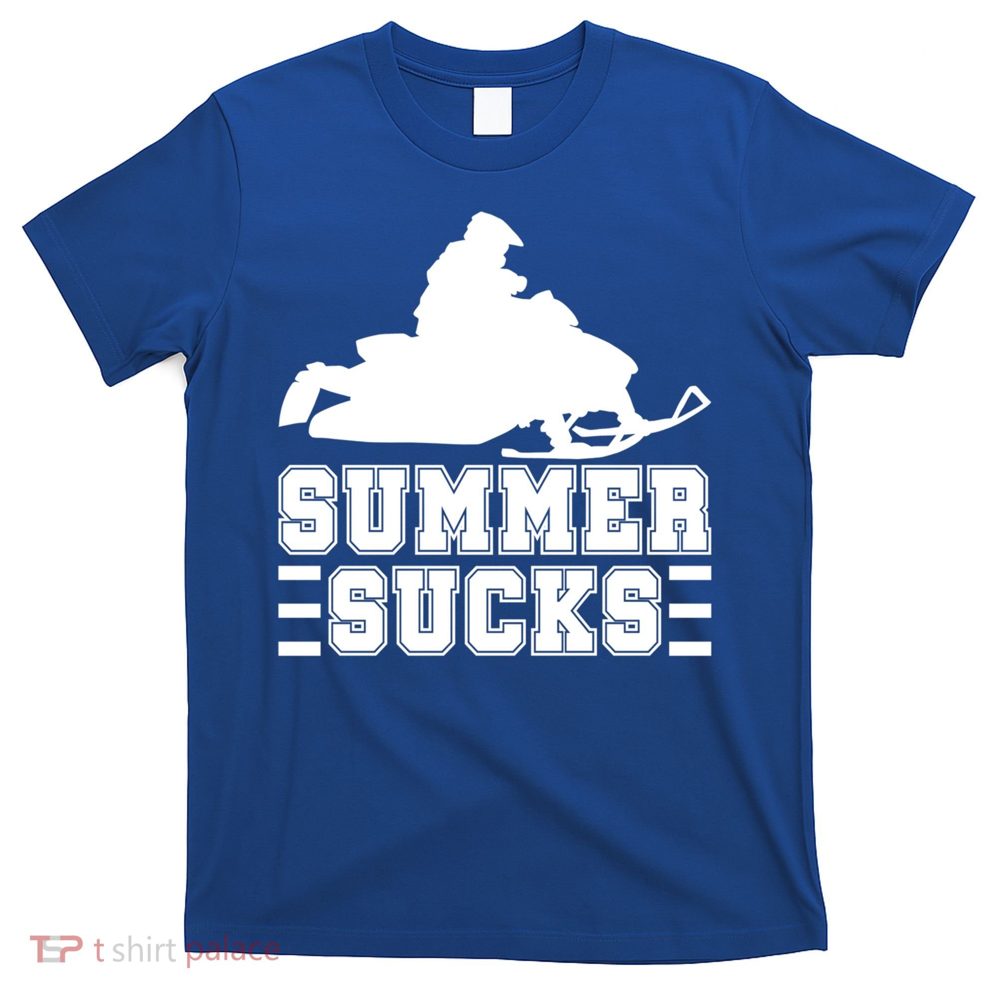 Summer Sucks! Funny Braap Snowmobile Rider Wintersport Quote Gift T-Shirt