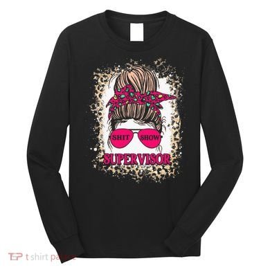 Shitshow Supervisor Funny Mom Boss Manager Teacher Long Sleeve Shirt