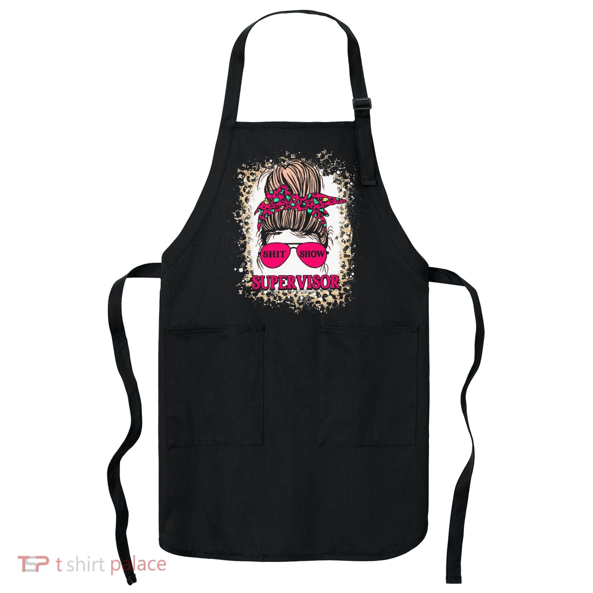 Shitshow Supervisor Funny Mom Boss Manager Teacher Apron