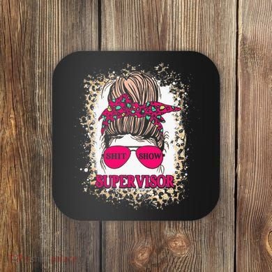 Shitshow Supervisor Funny Mom Boss Manager Teacher Coaster