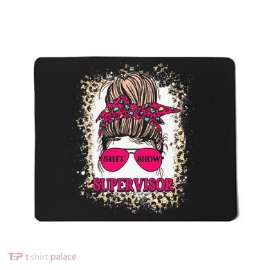 Shitshow Supervisor Funny Mom Boss Manager Teacher Mousepad