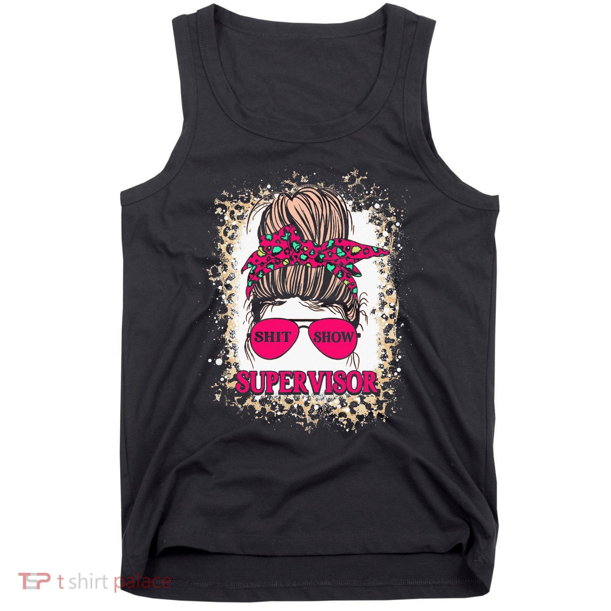 Shitshow Supervisor Funny Mom Boss Manager Teacher Tank Top
