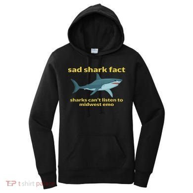 Sad Shark Fact Sharks Can't Listen To Midwest Emo Women's Hoodie