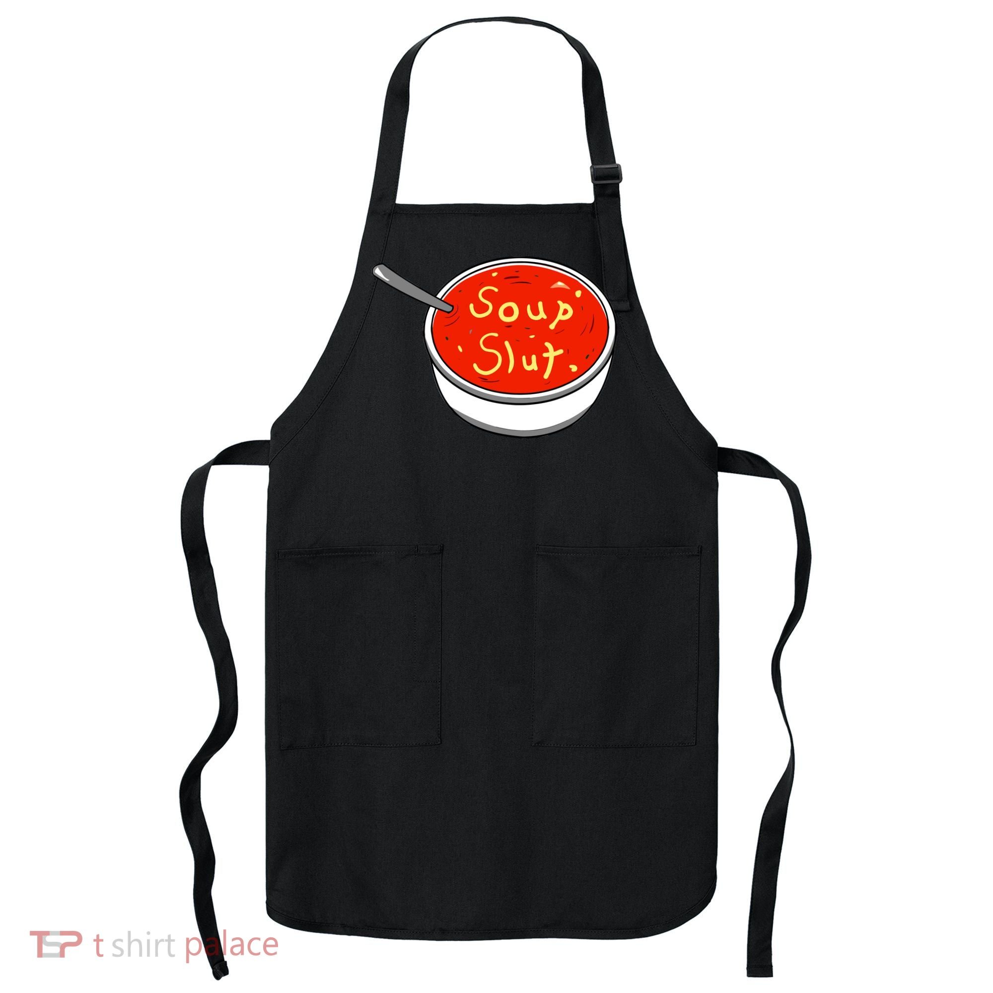 Soup Slut Funny Soup Graphic Saying Apron