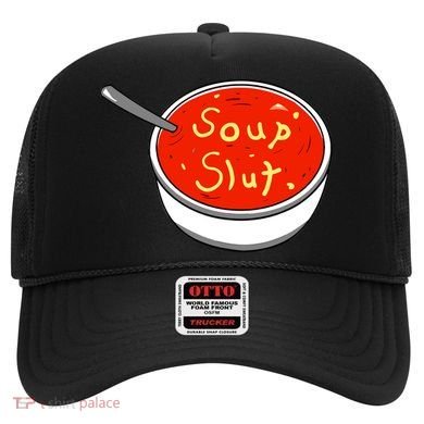 Soup Slut Funny Soup Graphic Saying Hat