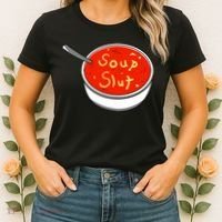Soup Slut Funny Soup Graphic Saying Women's T-Shirt thumb 2