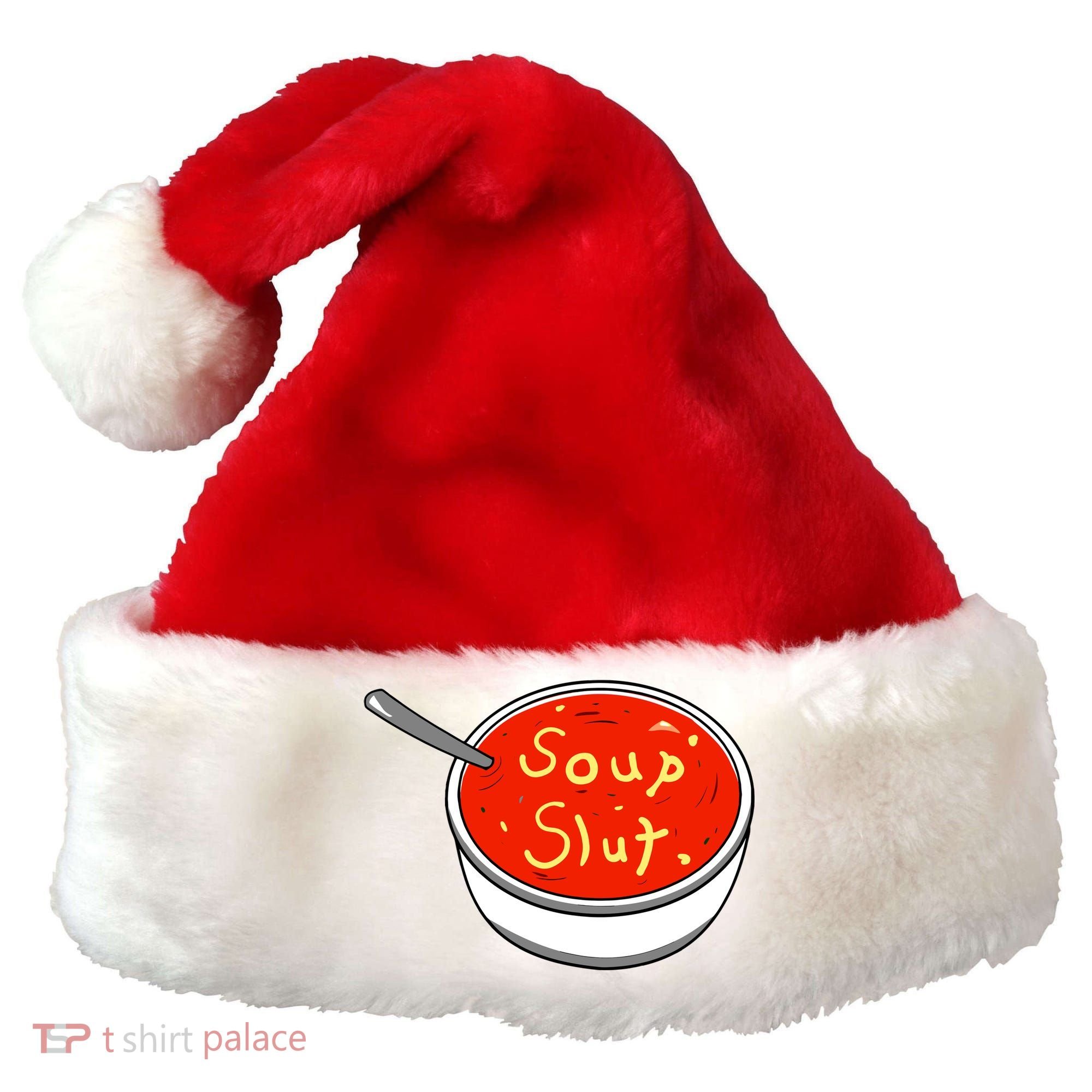 Soup Slut Funny Soup Graphic Saying Santa Hat