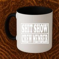 Shit Show Funny Saying Sarcastic Coffee Mug thumb 2