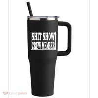 Shit Show Funny Saying Sarcastic 40oz Vacuum Insulated Stainless Steel Travel Tumbler thumb 0