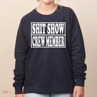 Shit Show Funny Saying Sarcastic Women's Sweatshirt thumb 0