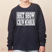 Shit Show Funny Saying Sarcastic Women's Sweatshirt thumb 0