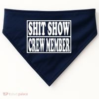 Shit Show Funny Saying Sarcastic USA-Made Doggie Bandana thumb 0