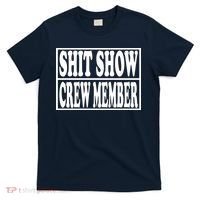 Shit Show Funny Saying Sarcastic T-Shirt thumb 0
