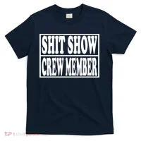 Shit Show Funny Saying Sarcastic T-Shirt thumb 0