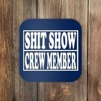 Shit Show Funny Saying Sarcastic Coaster thumb 0