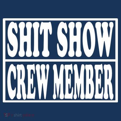 Shit Show Funny Saying Sarcastic Polo