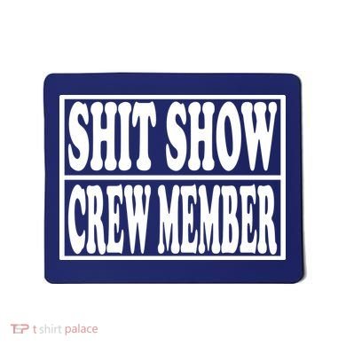 Shit Show Funny Saying Sarcastic Mousepad