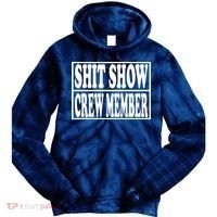 Shit Show Funny Saying Sarcastic Tie Dye Hoodie thumb 0