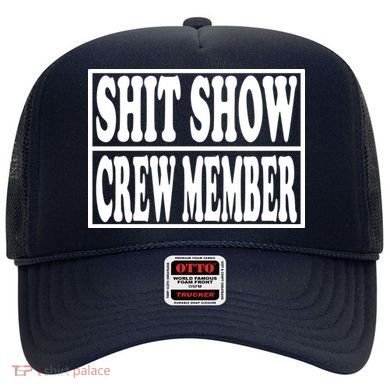 Shit Show Funny Saying Sarcastic Hat