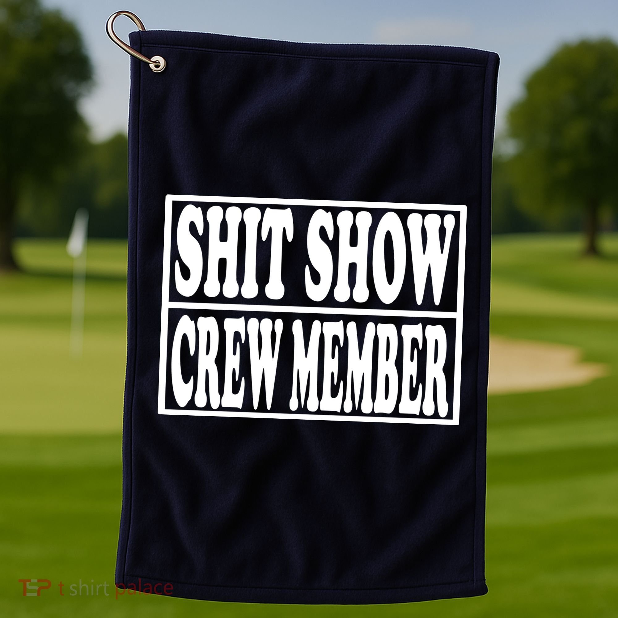 Shit Show Funny Saying Sarcastic Golf Towel