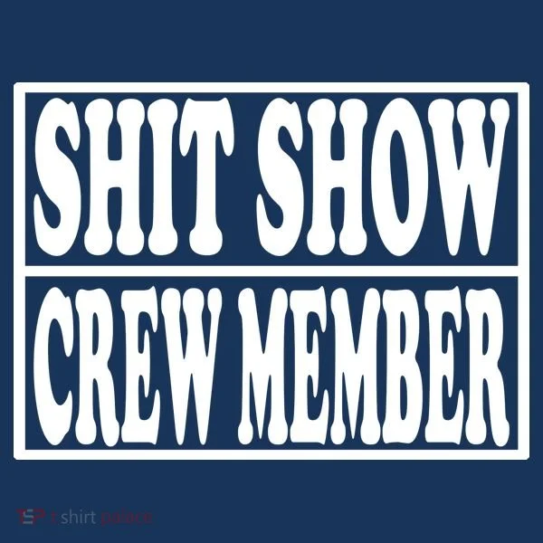 Shit Show Funny Saying Sarcastic Women's T-Shirt