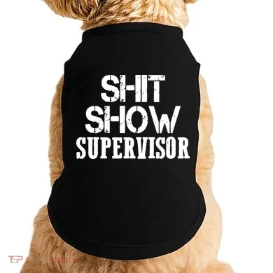 ShitShow Supervisor Funny Tee Doggie Tank