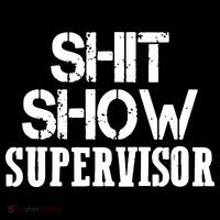 ShitShow Supervisor Funny Tee Sweatshirt thumb 3