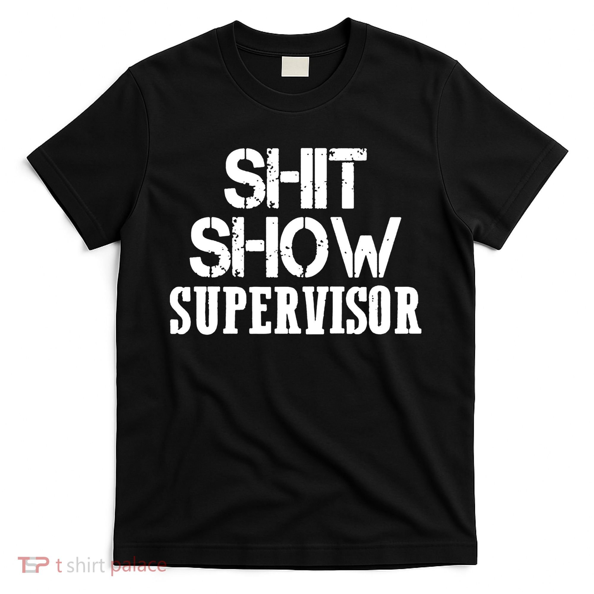 ShitShow Supervisor Funny Tee T-Shirt