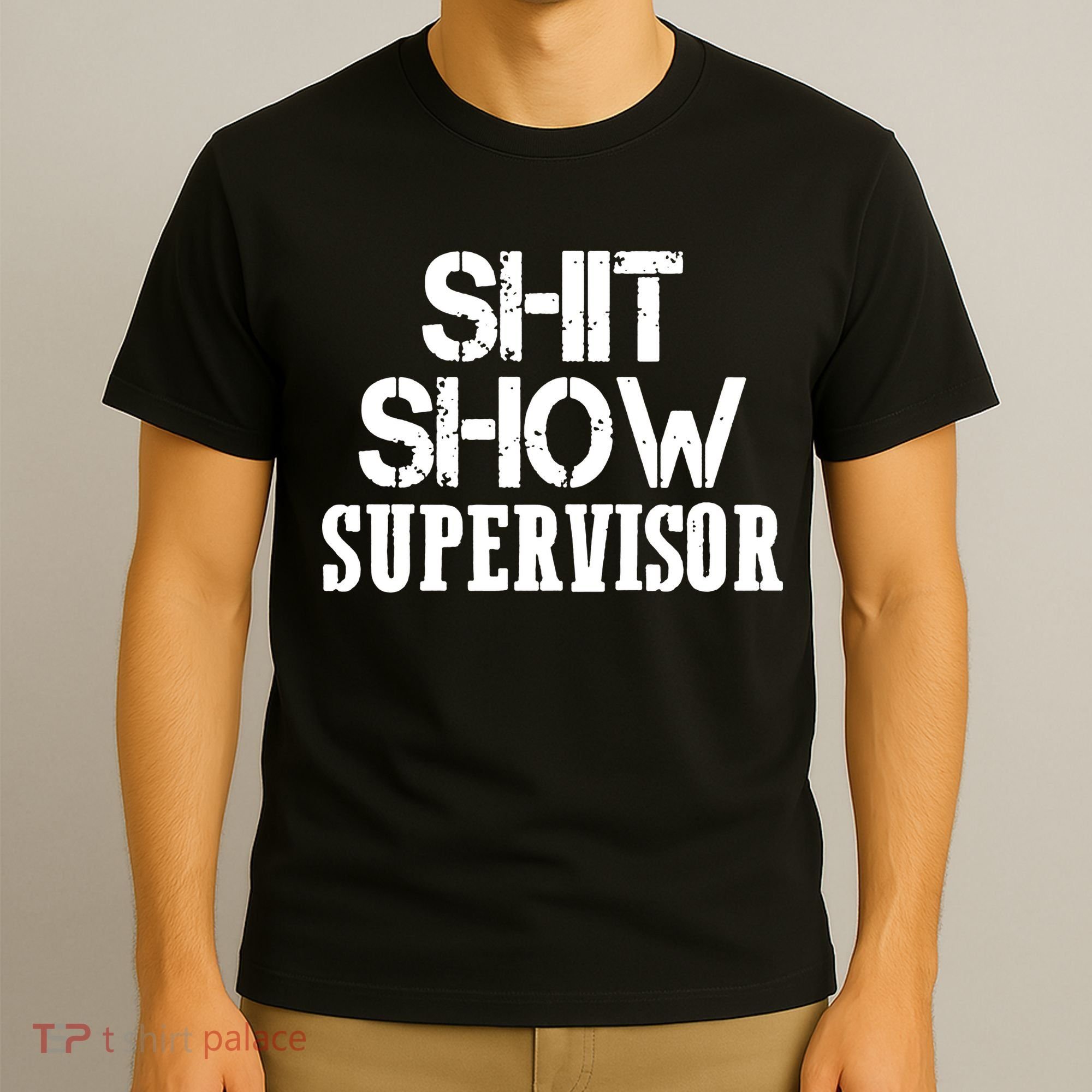ShitShow Supervisor Funny Tee T-Shirt