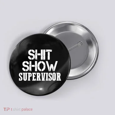 ShitShow Supervisor Funny Tee Button