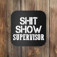 ShitShow Supervisor Funny Tee Coaster thumb 0