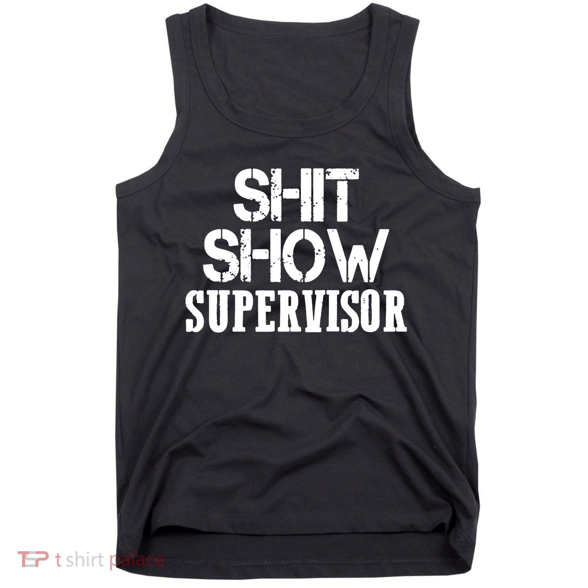 ShitShow Supervisor Funny Tee Tank Top